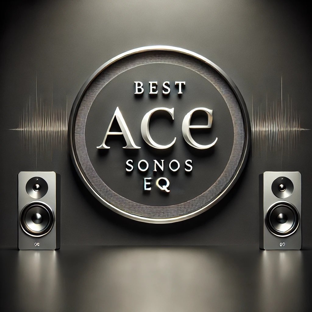 Best Ace Sonos EQ